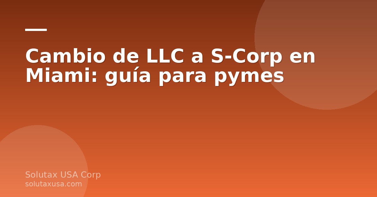 Dueño de pyme en Miami revisando documentos para el cambio de LLC a S-Corp