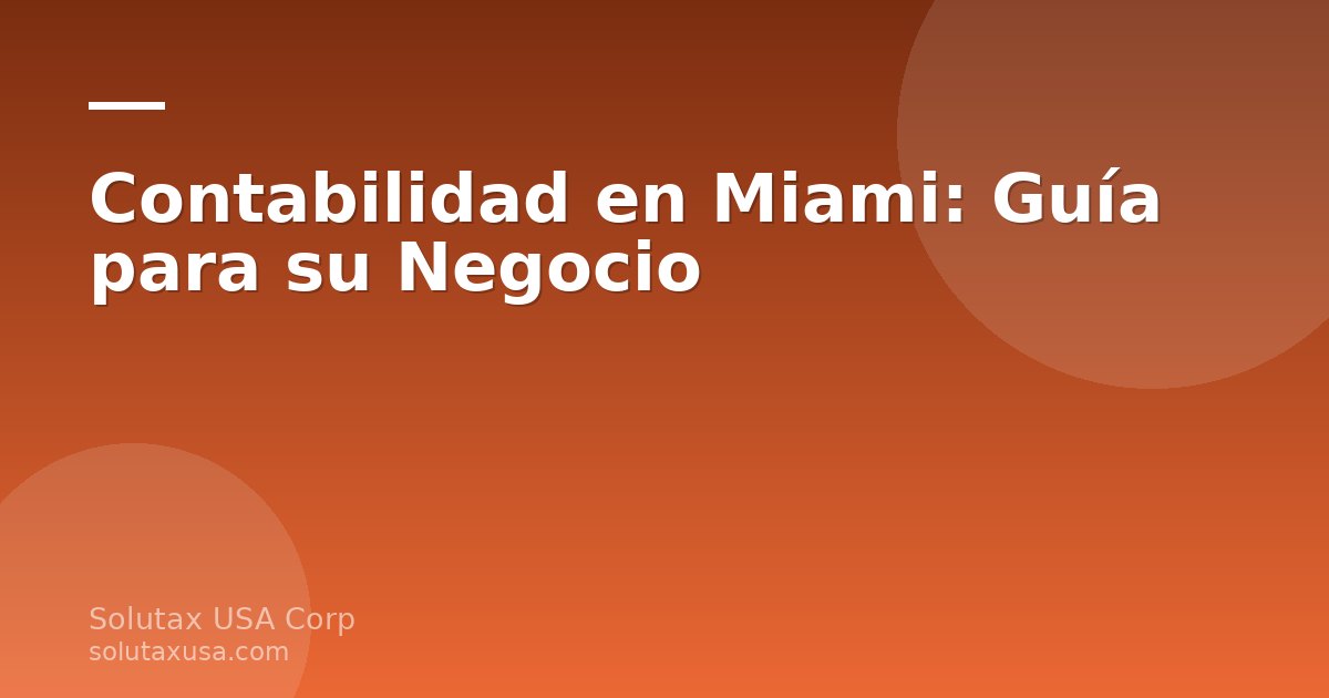 Contabilidad en Miami para pymes y emprendedores hispanohablantes