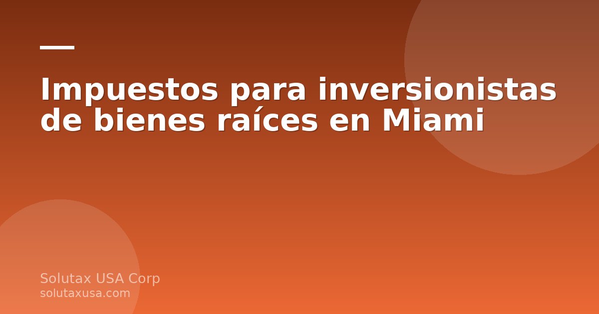 Inversionista revisando documentos de impuestos de bienes raíces en Miami