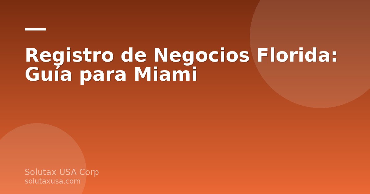Registro de negocios en Florida para pymes en Miami